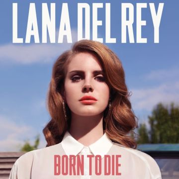 LANA DEL REY - BORN TO DIE