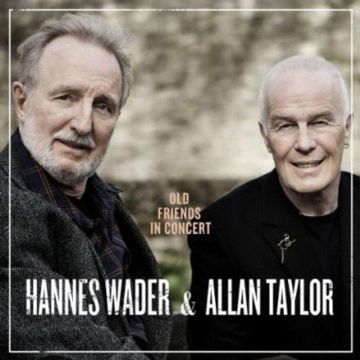 WADER,HANNES / TAY,ALLAN - OLD FRIENDS IN CONCERT
