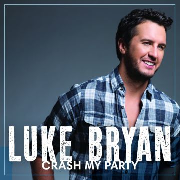LUKE BRYAN - CRASH MY PARTY