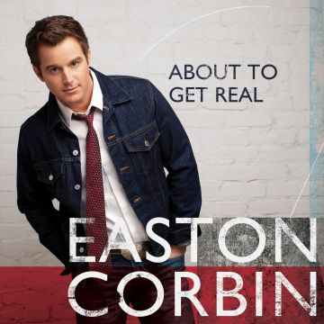 EASTON CORBIN - ABOUT TO GET REAL