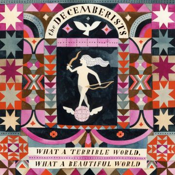 DECEMBERISTS - WHAT A TERRIBLE WORLD WHAT A BEAUTIFUL WORLD