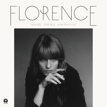 FLORENCE & THE MACHINE - HOW BIG HOW BLUE HOW BEAUTIFUL