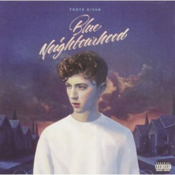 TROYE SIVAN - BLUE NEIGHBOURHOOD (EXP)