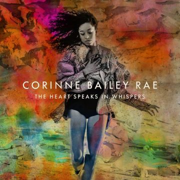 CORINNE BAILEY RAE - HEART SPEAKS IN WHISPERS