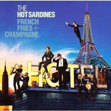 HOT SARDINES - FRENCH FRIES & CHAMPAGNE