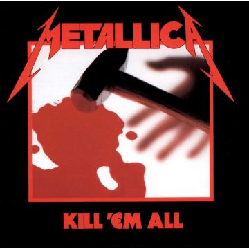 METALLICA - KILL 'EM ALL