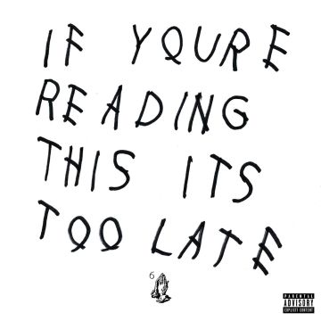 DRAKE - IF YOU'RE READING THIS IT'S TOO LATE (EX)