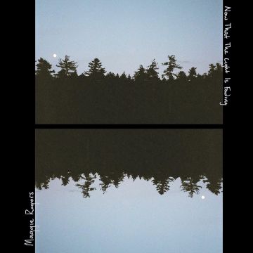 MAGGIE ROGERS - NOW THAT THE LIGHT IS FADING