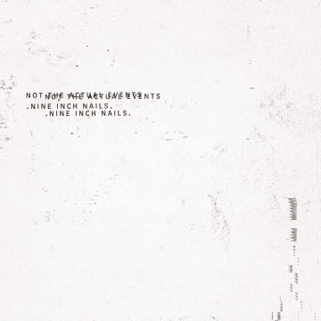 NINE INCH NAILS - NOT THE ACTUAL EVENTS
