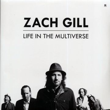 ZACH GILL - LIFE IN MULTIVERSE