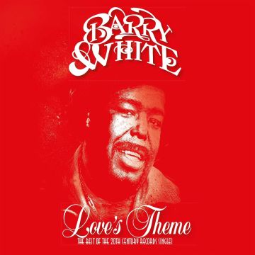 BARRY WHITE - LOVE'S THEME: THE BEST OF THE 20TH CENTURY RECORDS SINGLES