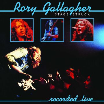 RORY GALLAGHER - STAGE STRUCK (REMASTERED)