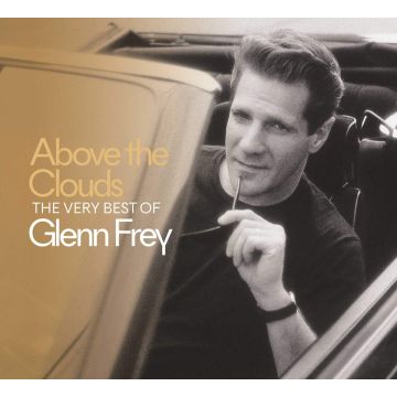 GLENN FREY - ABOVE THE CLOUDS: VERY BEST OF GLENN FREY