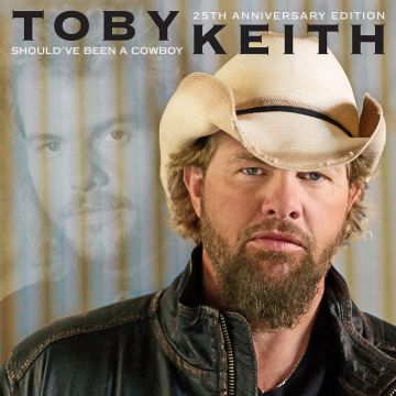 TOBY KEITH - SHOULD'VE BEEN A COWBOY (25TH ANNIVERSARY EDITION)