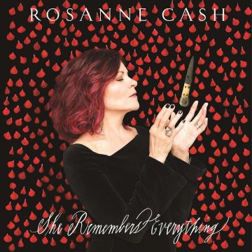 ROSANNE CASH - SHE REMEMBERS EVERYTHING (DELUXE)