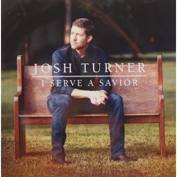 JOSH TURNER - I SERVE A SAVIOR