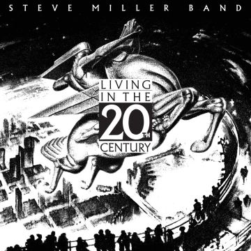STEVE MILLER BAND - LIVING IN THE 20TH CENTURY (180G)