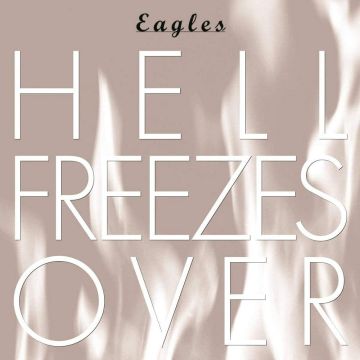EAGLES - HELL FREEZES OVER (REMASTERED)
