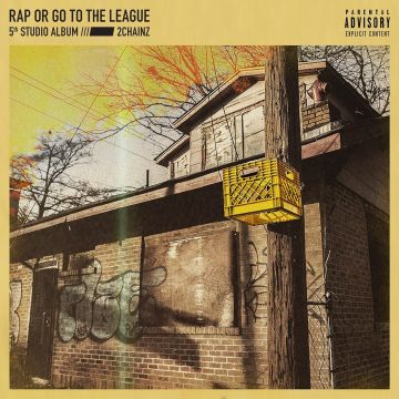 2 CHAINZ - RAP OR GO TO THE LEAGUE