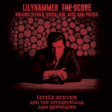LITTLE STEVEN - LILYHAMMER: THE SCORE - VOLUME 2: FOLK, ROCK, RIO, BITS & PIECES