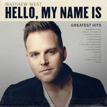 MATTHEW WEST - HELLO, MY NAME IS: GREATEST HITS