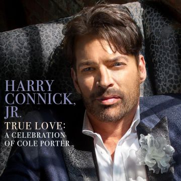 HARRY CONNICK JR - TRUE LOVE: A CELEBRATION OF COLE PORTER