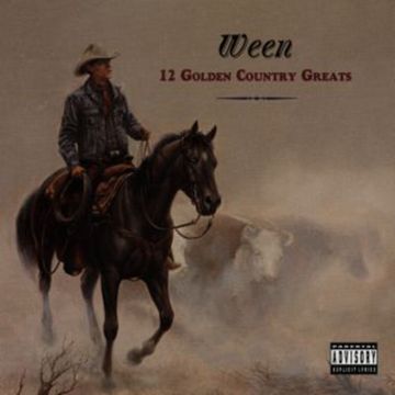 WEEN - 12 GOLDEN COUNTRY GREATS (DELUXE)