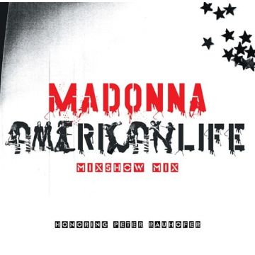 MADONNA - AMERICAN LIFE MIXSHOW MIX (IN MEMORY OF PETER RAUHOFER)