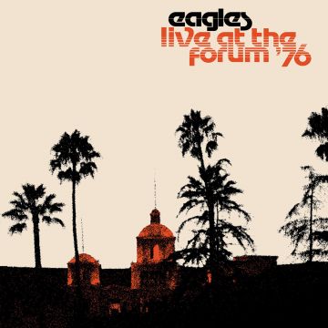 EAGLES - LIVE AT THE FORUM '76 (2LP)