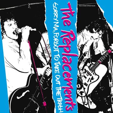 REPLACEMENTS - SORRY MA, FORGOT TO TAKE OUT THE TRASH (DELUXE/4CD/LP)