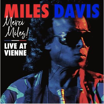 MILES DAVIS - MERCI, MILES! LIVE AT VIENNE