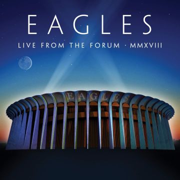[CD/BLU-RAY] EAGLES - LIVE FROM THE FORUM MMXVIII