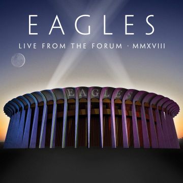 EAGLES - LIVE FROM THE FORUM MMXVIII (180G)