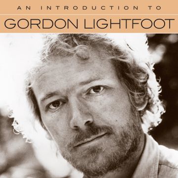 GORDON LIGHTFOOT - AN INTRODUCTION TO