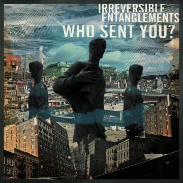 IRREVERSIBLE ENTANGLEMENTS - WHO SENT YOU?