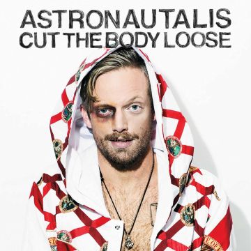 Astronautalis - Cut The Body Loose