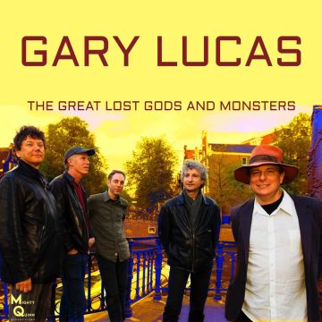 GARY LUCAS - GREAT LOST GODS & MONSTERS