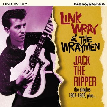 WRAY,LINK & THE WRAYMEN - JACK THE RIPPER: SINGLES 1957-1962 PLUS