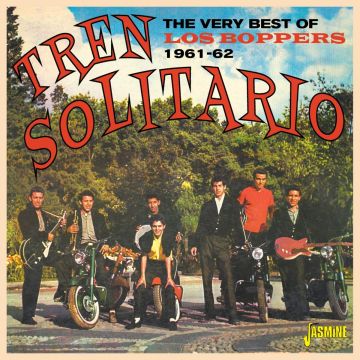 LOS BOPPERS - TREN SOLITARIO - THE VERY BEST OF LOS BOPPERS 1961-1962
