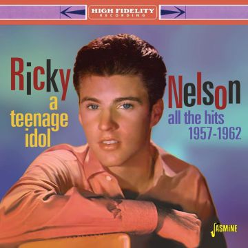 RICKY NELSON - TEENAGE IDOL - ALL THE HITS 1957-1962