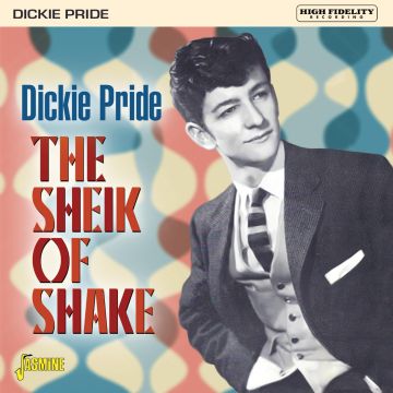 DICKIE PRIDE - SHEIK OF SHAKE-EXPANDED EDITION
