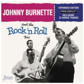 BURNETTE,JOHNNY & ROCK N ROLL TRIO - COMPLETE EDITION