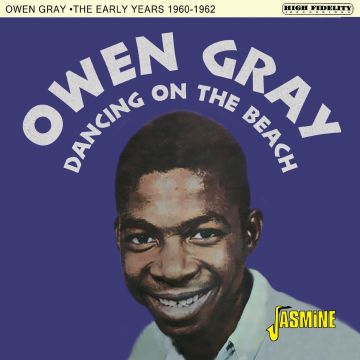 OWEN GRAY - DANCING ON THE BEACH THE EARLY YEARS 1960-62