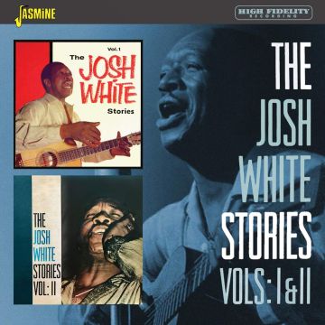 JOSH WHITE - JOSH WHITE STORIES VOLS. 1 & 2