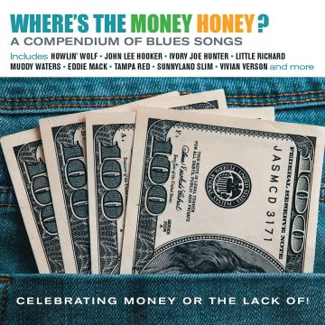 VARIOUS ARTISTS - WHERE'S THE MONEY HONEY - BLUES SONGS CELEBRATING MONEY OR THE LA
