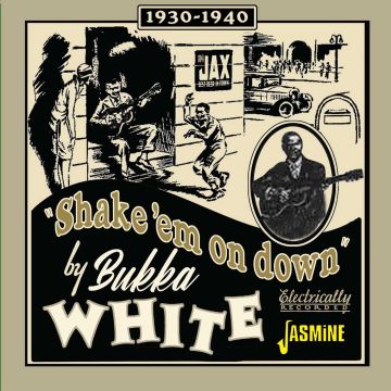 BUKKA WHITE - SHAKE EM ON DOWN 1939-1940