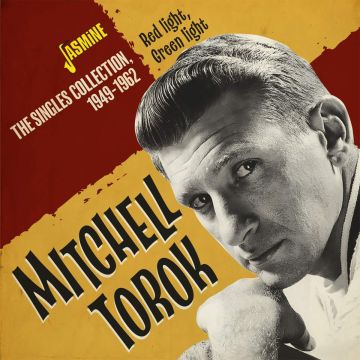 MITCHELL TOROK - RED LIGHT, GREEN LIGHT - THE SINGLES COLLECTION 1949-1962
