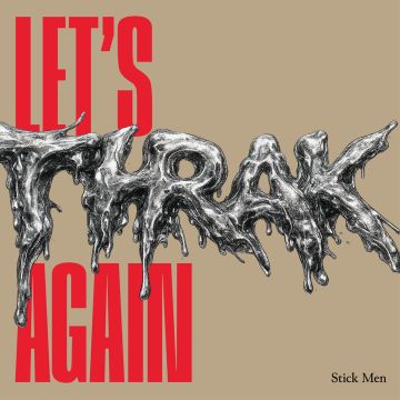 STICK MEN - LET'S THRAK AGAIN