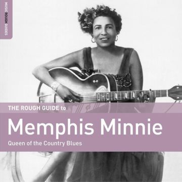 Memphis Minnie - The Rough Guide To Memphis Minnie - Queen of the Country Blues