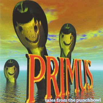 PRIMUS - TALES FROM PUNCHBOWL